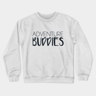 ADVENTURE BUDDIES Crewneck Sweatshirt